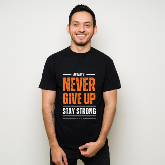 Always Never Give Up – Motivational Quote T-Shirt
